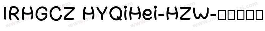 IRHGCZ HYQiHei-HZW字体转换